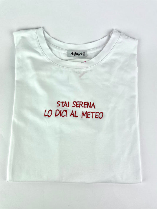 T-shirt "Stai serena lo dici al meteo"